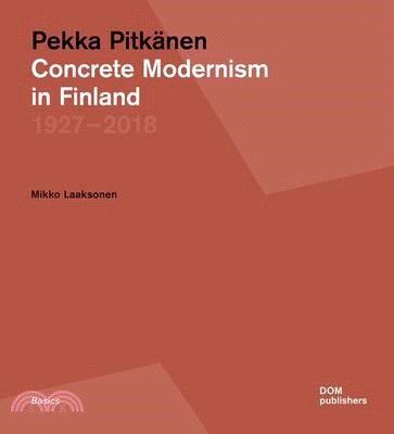 Concrete Modernism: Architect Pekka Pitkänen1927-2018