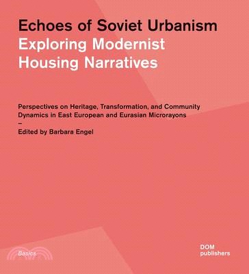 Echoes of Soviet Urbanism: Exploring Modernist Housing Narratives: Perspectives on Heritage, Transformation, and Community Dynamics in East European a