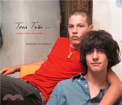 Martine Fougeron: Teen Tribe: A World with Two Sons