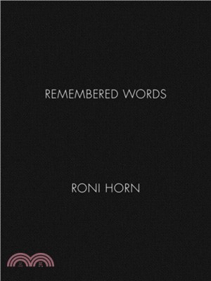 Roni Horn: Remembered Words