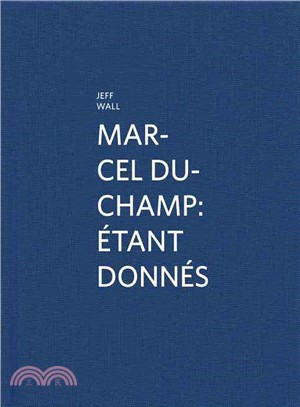 Marcel Duchamp ― 撠nt Donn撱? by Jeff Wall