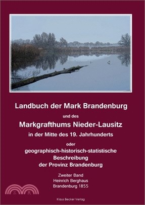 Landbuch der Mark Brandenburg und des Markgrafthums Nieder-Lausitz. Zweiter Band: In der Mitte des 19. Jahrhunderts oder geographisch-historisch-stati