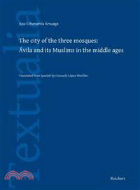 The city of the three mosques—Avila and its Muslims in the middle ages