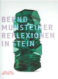 Bernd Munsteiner—Reflexionen in Stein / Reflections In Stone