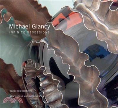 Michael Glancy：Infinite Obsessions