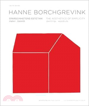 Hanne Borchgrevink ─ Sparsonhetens Estetikk Maleri, Tresnitt / The Aesthetics of Simplicity: Paintings/ Woodcuts