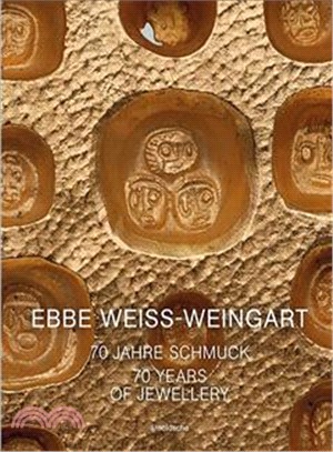 Ebbe Weiss-weingart ― 70 Years of Jewellery