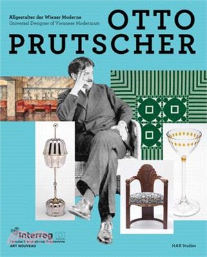 Otto Prutscher ― Universal Designer of Viennese Modernism