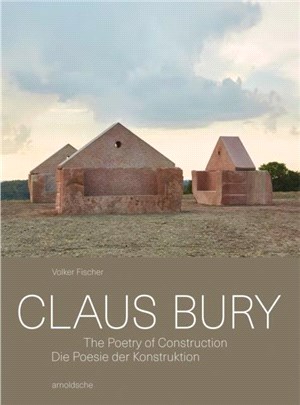 Claus Bury: The Poetry of Construction