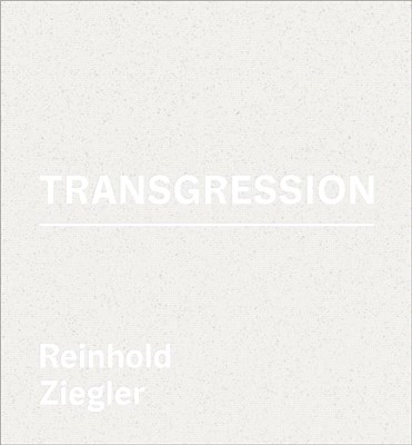 Reinhold Ziegler: Transgression