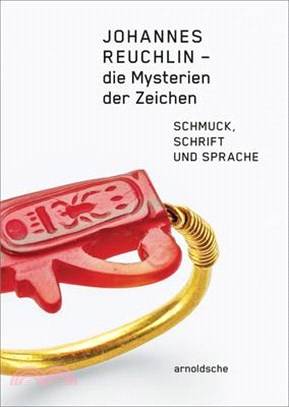 Johannes Reuchlin - Die Mysterien Der Zeichen: Schmuck, Schrift Und Sprache