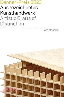 Danner-Preis 2023 / Danner Prize 2023：Ausgezeichnetes Kunsthandwerk / Artistic Crafts of Distinction