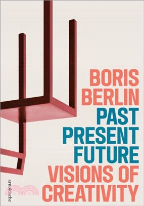 Past ??Present ??Future: Visions of Creativity：The Design of Boris Berlin