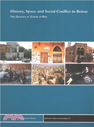 History, Space and Social Conflict in Beirut ― The Quarter of Zokak el-Blat