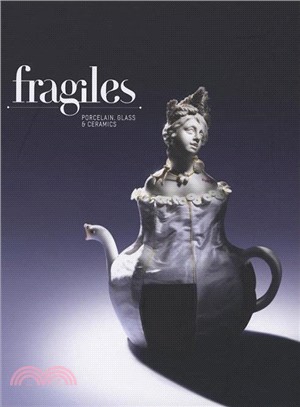 Fragiles ― Porcelain, Glass and Ceramics