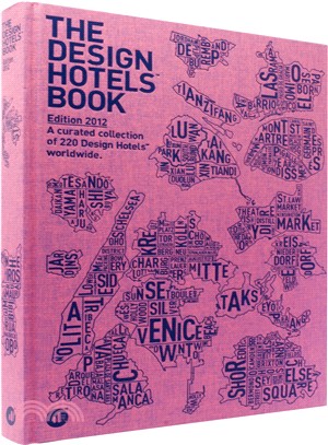 The Design Hotels Book 2012 ─ A Curated Collection of 220 Design Hotels Worldwide