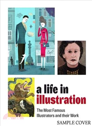 A Life in Illustration ― The Most Famous Illustrators and Their Work