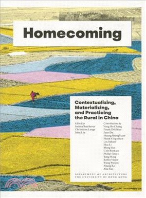 Homecoming ― Contextualizing, Materializing and Practicing the Rural in China