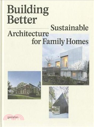 Building better :  sustainable architecture for family homes /
