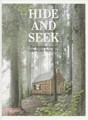 Hide and Seek ─ The Architecture of Cabins and Hide-Outs