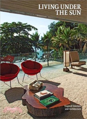 Living Under the Sun ― Tropical Interiors And《br》architecture
