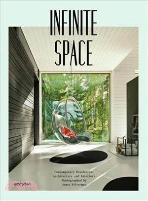 Infinite Space ― Contemporary Residential Architecture and Interiors Photographed by James Silverman