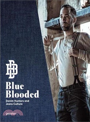 Blue Blooded ─ Denim Hunters and Jeans Culture