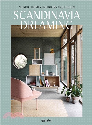 Scandinavia Dreaming ― Nordic Homes, Interiors and Design