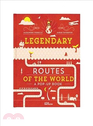 Legendary routes of the world :a pop-up book /