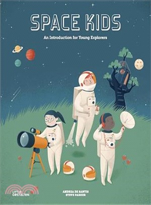 Space kids :an introduction for young explorers /