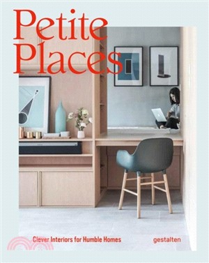 Petite Places：Clever Interiors for Humble Homes