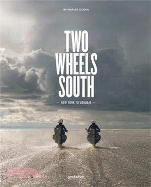 Two Wheels South ― A Motorcycle Adventure from Brooklyn to Ushuaia