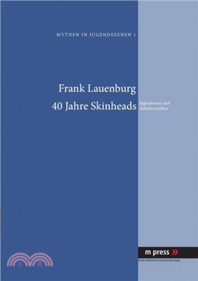 40 Jahre Skinheads：Jugendszene Und Arbeitermythos