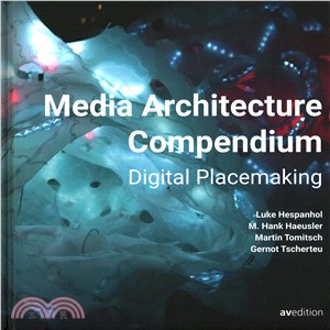 Media architecture compendium :digital placemaking /