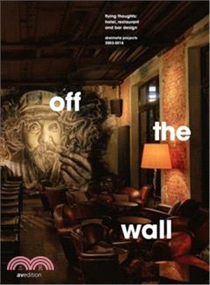 Off the Wall ― Flying Thoughts: Hotel, Restaurant and Bar Design. Dreimeta 2003-2018