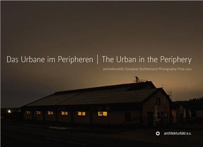 The Urban in the Periphery: European Architectural Photography Prize 2021