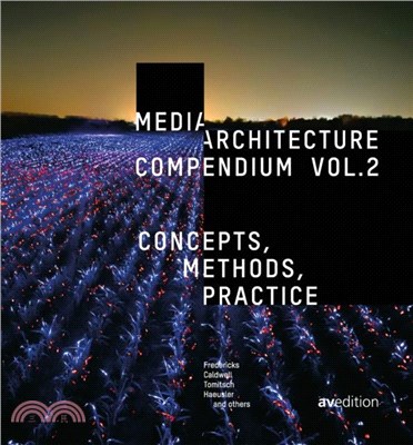 Media Architecture Compendium Vol. 2：Concepts, Methods, Practice