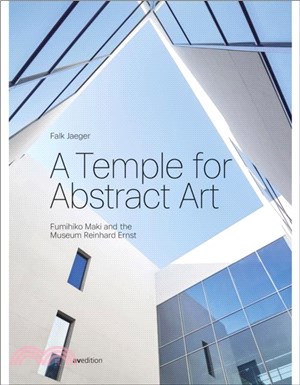 A Temple for Abstract Art：Fumihiko Maki and the Museum Reinhard Ernst