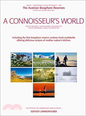 A Connoisseur's World: The Austrian Biosphere Reserves, Environments. Animals. Plants. Men.