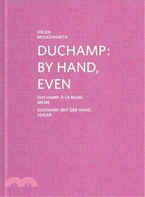 Duchamp ― By Hand, Even