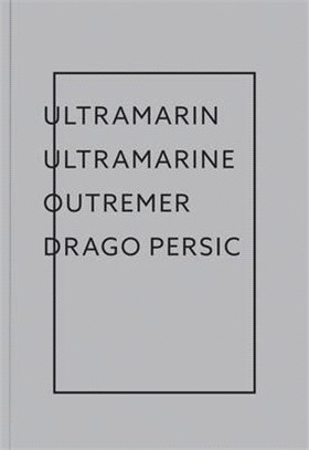 Drago Persic ― Ultramarin Ultramarine Outremer