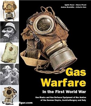 Gas Warfare in the First World war：Gas Masks and Gas Defence Equipment of the Armies of the German Empire, Austria-Hungary and Italy