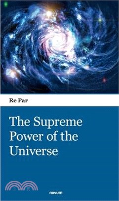 The Supreme Power of the Universe