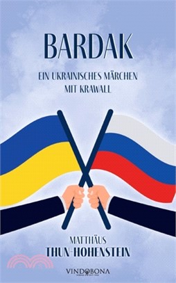 Bardak: Ein ukrainisches Märchen mit Krawall