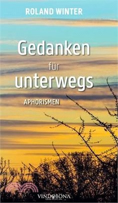 Gedanken für unterwegs: Aphorismen