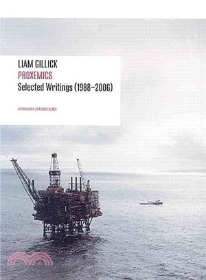 Liam Gillick—Proxemics Selected Essays, 1988-2004