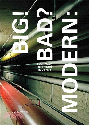 Big! bad? modern :  four megabuildings in Vienna /