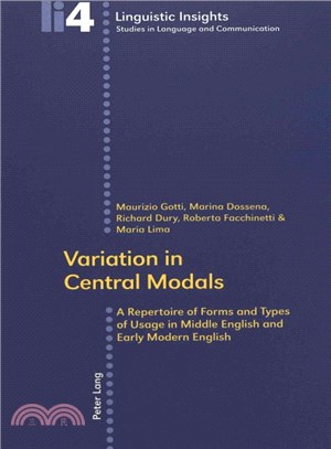 Variation In Central Modals ─ A Repertoire Of Forms And Types Of Usage In Middle English And Early Modern English