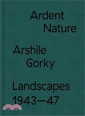 Ardent Nature ― Arshile Gorky Landscapes 1943?7
