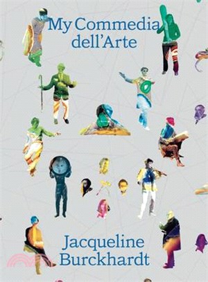 Jacqueline Burckhardt: My Commedia Dell'arte